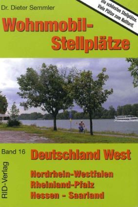 Wohnmobilstellplätze Band 16 Deutschland West